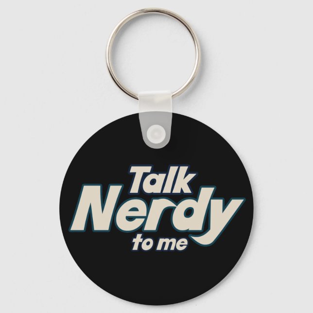 Talk Nerdy to me Key Ring (Front)