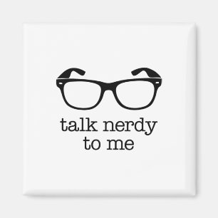 Talk Nerdy To Me  Magnet