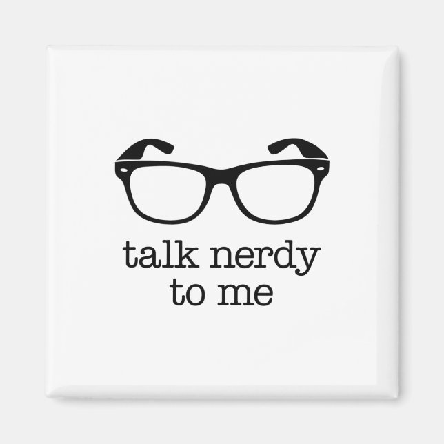 Talk Nerdy To Me  Magnet (Front)