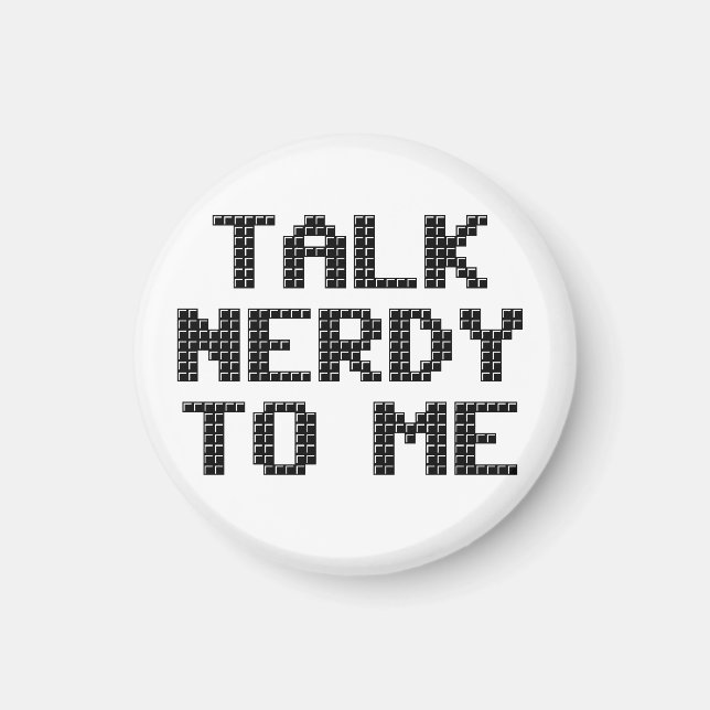 Talk Nerdy to Me Pixelated Magnet (Front)