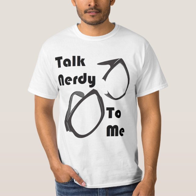 Talk Nerdy to Me T-Shirt (Front)