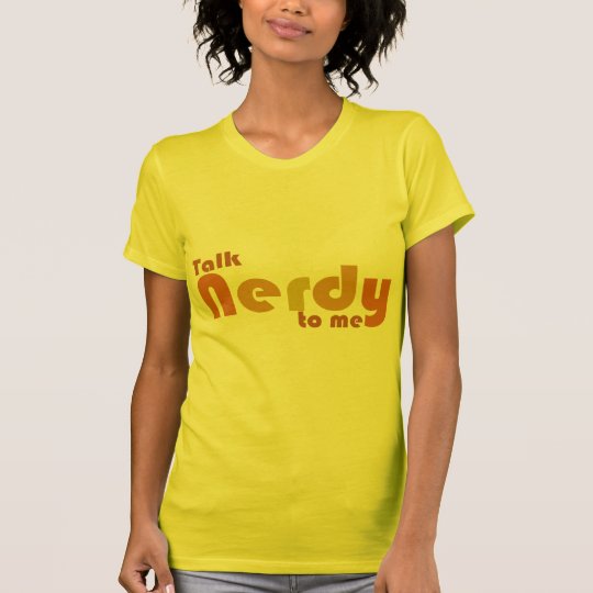 Talk nerdy to me T-Shirt