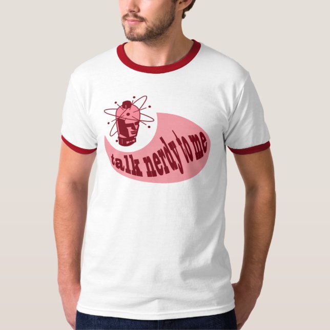 Talk Nerdy To Me T-Shirt (Front)