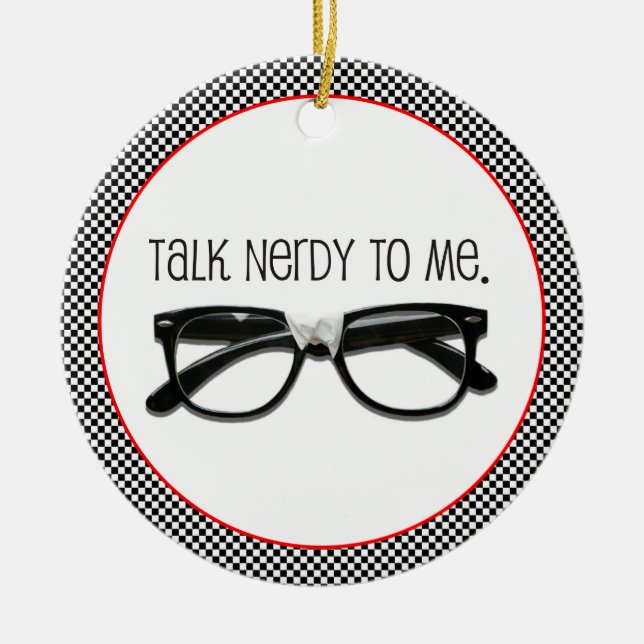 Talk Nerdy To Me TWO-SIDED Ceramic Tree Decoration (Front)