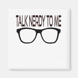 Talk Nerdy To Me with Black Geek Glasses Magnet