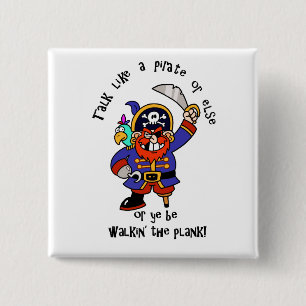 Talk Pirate or Walk The Plank - It's Pirate Day 15 Cm Square Badge