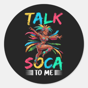 Talk Soca To Me Caribbean Carnival Soca  Classic Round Sticker