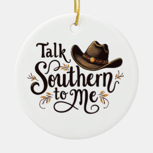 Talk Southern to Me Funny Cowboy Hat Western   Ceramic Tree Decoration