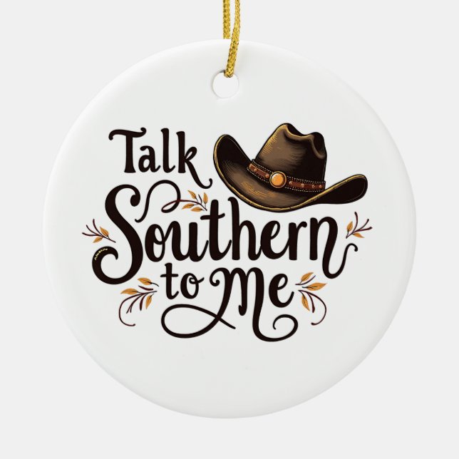 Talk Southern to Me Funny Cowboy Hat Western   Ceramic Tree Decoration (Front)