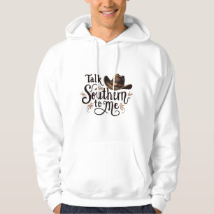 Talk Southern to Me Funny Cowboy Hat Western Hoodie
