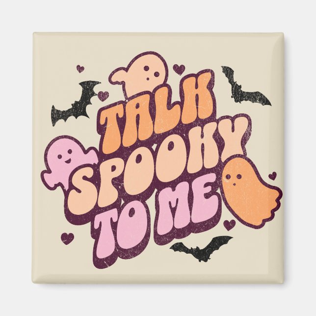 Talk spooky to me magnet (Front)