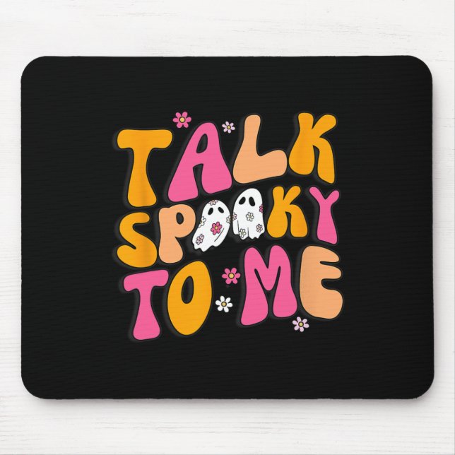 Talk Spooky To Me  Mouse Mat (Front)