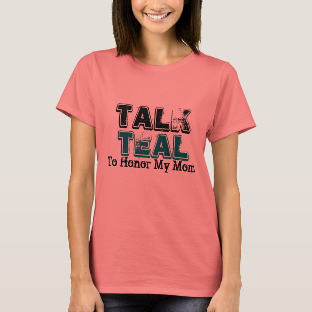 Talk Teal Ovarian Cancer For Mum Tshirt (Front)