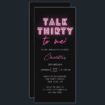Talk THIRTY To Me 30th Birthday Party Neon Pink Invitation<br><div class="desc">Talk THIRTY To Me 30th Birthday Party Neon Pink Invitation Invites features a modern pink neon text "Talk Thirty to me!" in modern calligraphy script on a black background. Available as a physical paper invitation or as a printable instant digital download. Designed by Evco Studio www.zazzle.com/store/evcostudio</div>