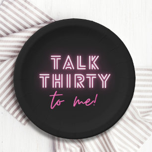 Talk THIRTY To Me 30th Birthday Party Neon Pink Paper Plate