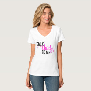 Talk Thirty To Me Birthday Celebration Shirt