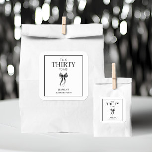 Talk Thirty to Me Black and White 30th Birthday Square Sticker