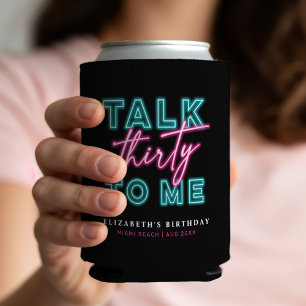 Talk Thirty To Me Dirty 30 Neon Blue & Pink Can Cooler