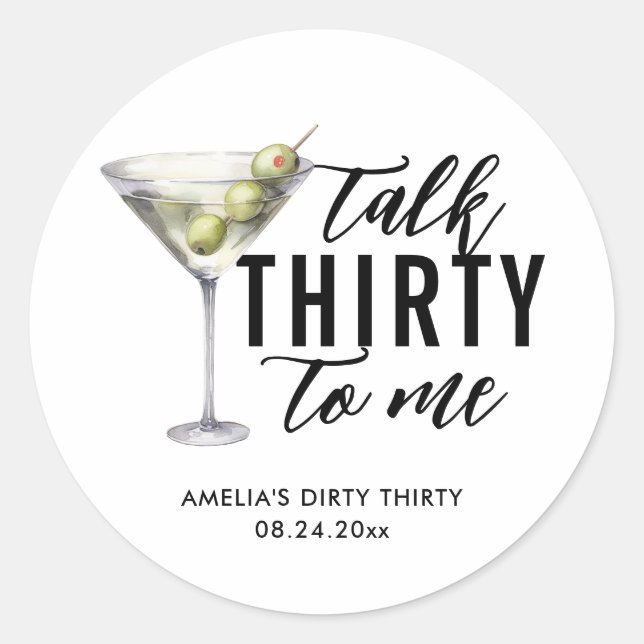 Talk Thirty To Me Dirty Martini 30th Birthday Classic Round Sticker (Front)