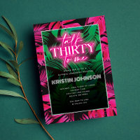 Talk Thirty to Me Neon Pink Tropical 30th Birthday