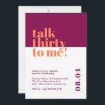 Talk Thirty to me Purple & Orange 30th Birthday Invitation<br><div class="desc">Celebrate turning 30 in style with our bold and trendy 'Talk thirty to me' 30th birthday invitation. This eye-catching minimalist design features a striking orange and purple colour combination that adds a touch of sophistication to your milestone celebration. Our carefully crafted invitation captures the essence of entering a new decade...</div>