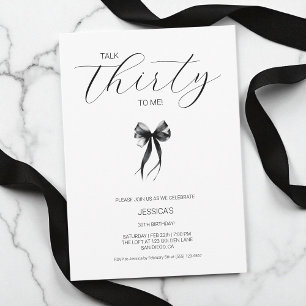 Talk Thirty To Me Script Black and White Birthday  Invitation
