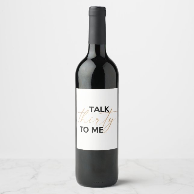 Talk thirty to me wine Label (Front)