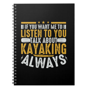 Talk To Me About Kayaking Notebook