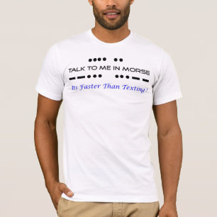 Talk To Me In Morse T-Shirt