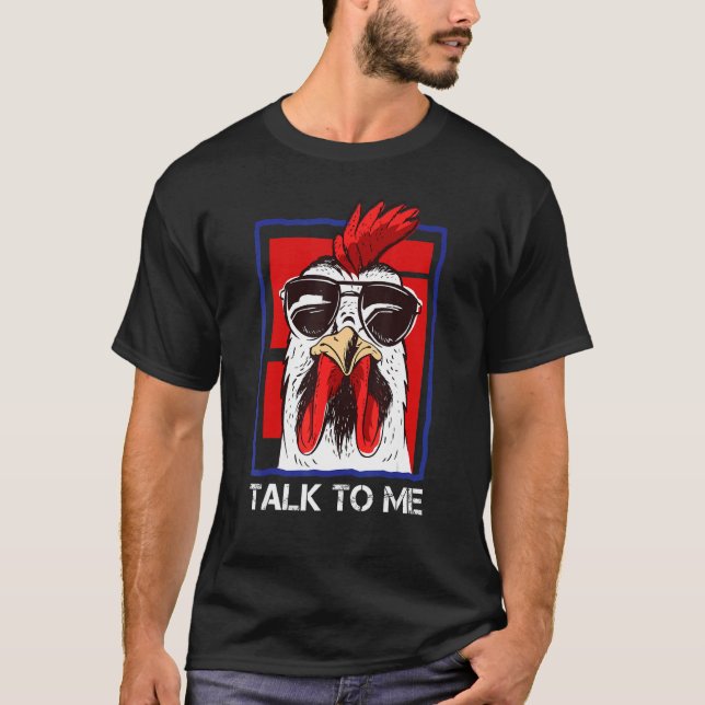 Talk To Me Rooster Sunglasses 4th Of July  America T-Shirt (Front)