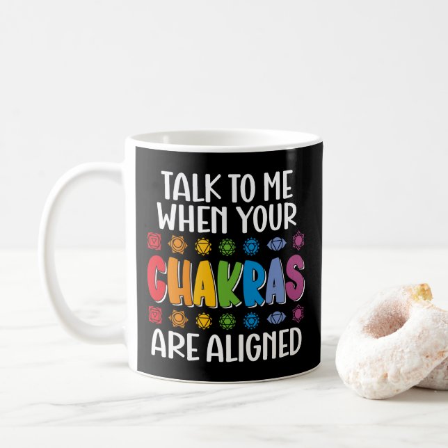 Talk To Me When Your Chakras Are Aligned Funny Coffee Mug (With Donut)