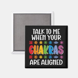 Talk To Me When Your Chakras Are Aligned Funny Magnet