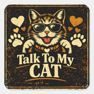 Talk To My Cat – Feline Relationship Humour Love Square Sticker