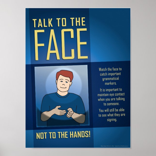 Talk to the Face. An ASL Classroom poster. Poster (Front)
