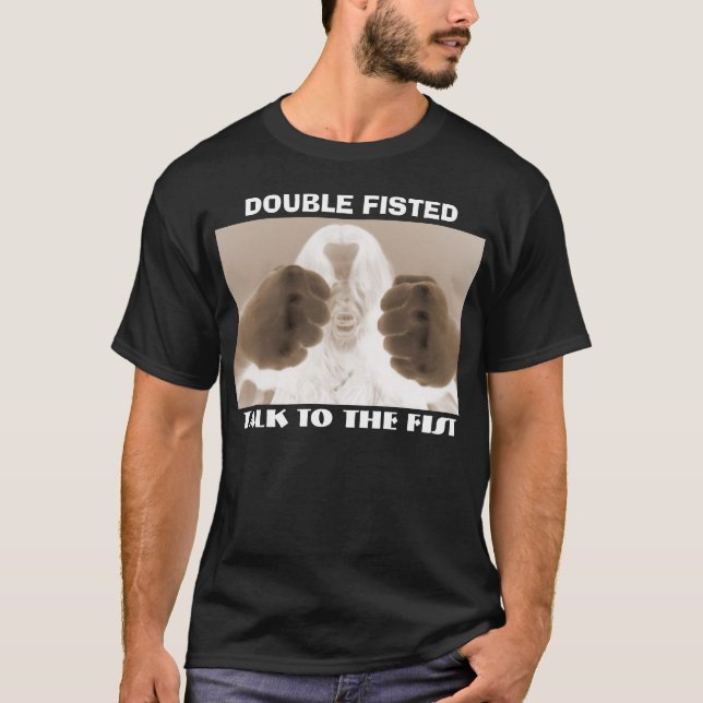 TALK TO THE FIST T-Shirt (Front)