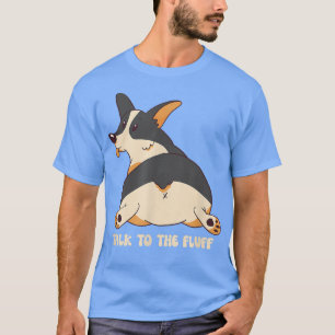 Talk to the Fluff Funny Black Tricolor Corgi T-Shirt