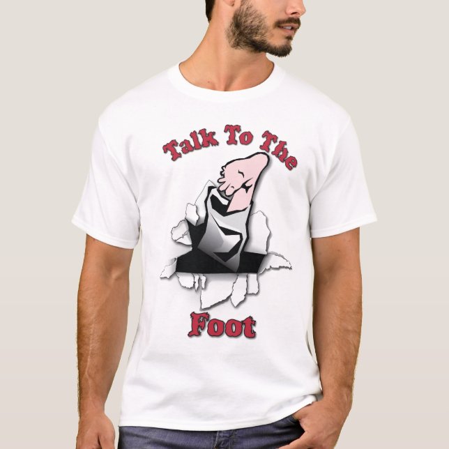 talk to the foot T-Shirt (Front)