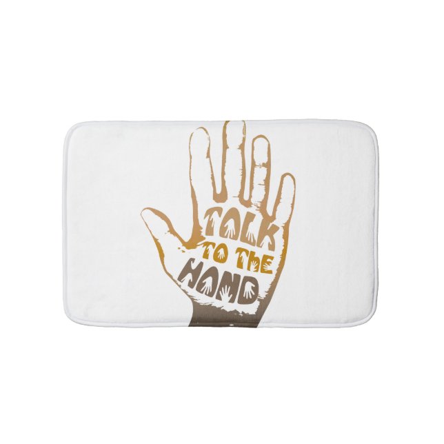 Talk To The Hand Bath Mat (Front)