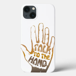 Talk To The Hand iPhone 13 Case