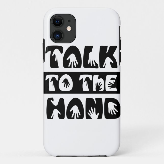 Talk To The Hand Case-Mate iPhone Case (Back)