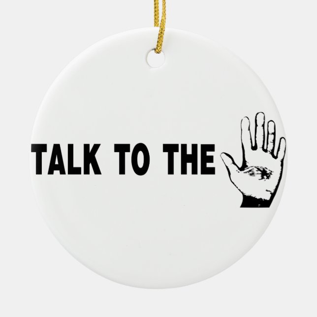 Talk To The Hand Ceramic Tree Decoration (Front)