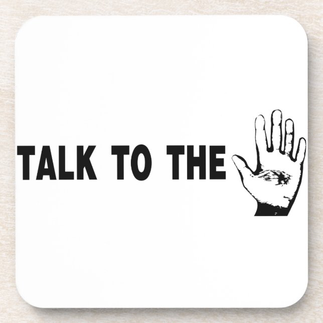 Talk To The Hand Coaster (Front)