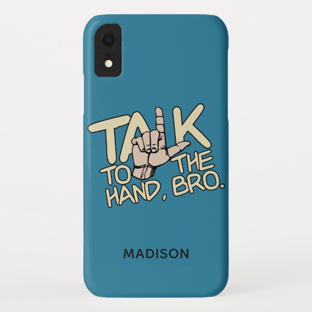 Talk To The Hand custom name phone cases (Back)