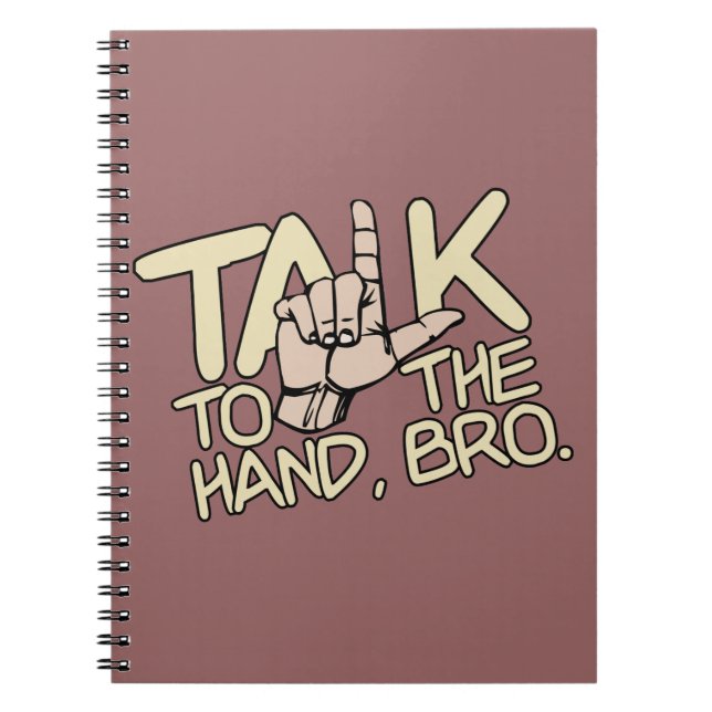 Talk To The Hand custom notebook (Front)