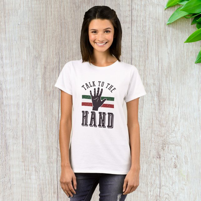Talk to the Hand Distressed Hand Humour  T-Shirt (Creator Uploaded)