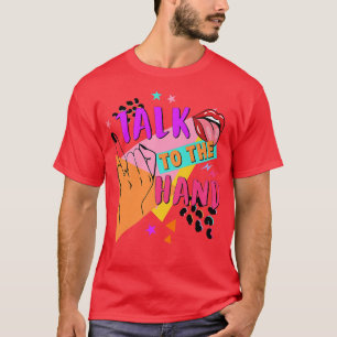 Talk To The Hand Funny Bride Bachelorette Party Ma T-Shirt
