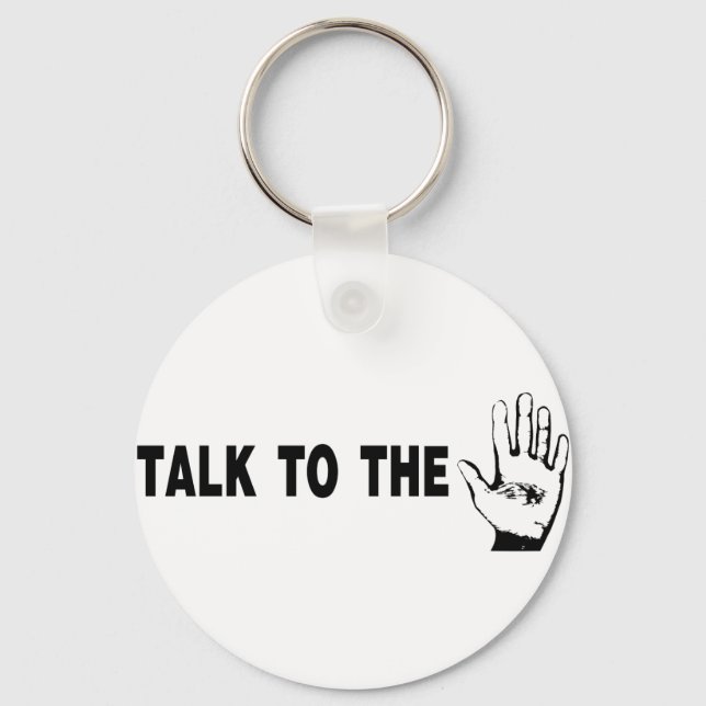 Talk To The Hand Key Ring (Front)