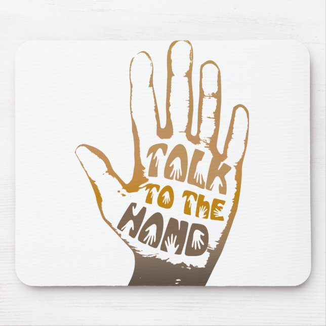 Talk To The Hand Mouse Mat (Front)