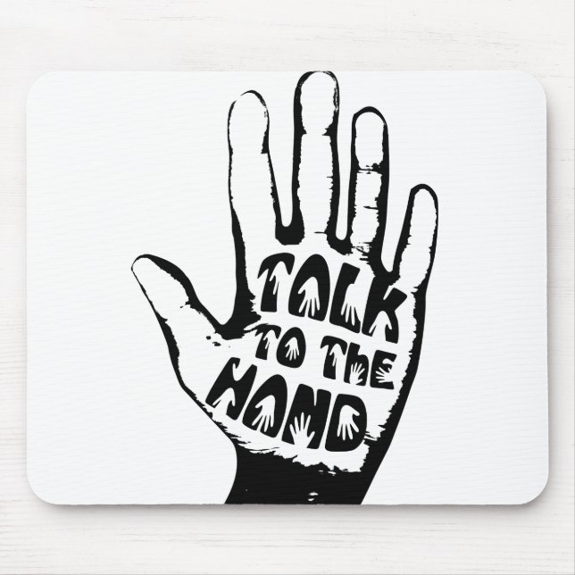 Talk To The Hand Mouse Mat (Front)