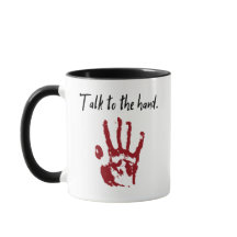 Talk to the Hand mug